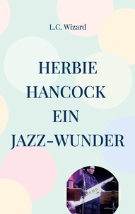 L.C. Wizard - Herbie Hancock Ein Jazz - Wunder.