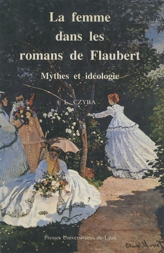 Mythes et idéologie de la femme dans les romans de Flaubert