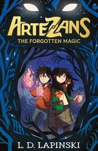 L.D. Lapinski - Artezans: The Forgotten Magic - Book 1.