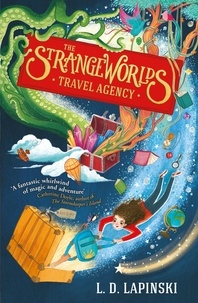 L. D. Lapinski - The Strangeworlds Travel Agency.