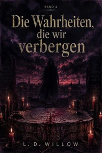 Die Wahrheiten, die wir verbergen: Band 4