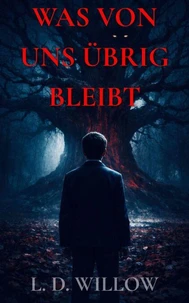 Was von uns übrig bleibt: Band 4