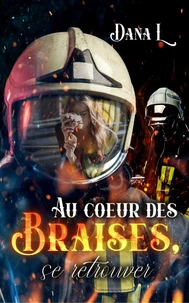 Au cœur des braises, se retrouver