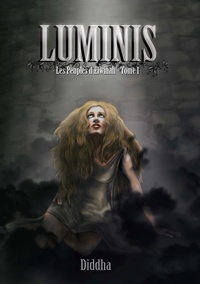 L. Diddha - Les Peuples d'Elwinah Tome 1 : Luminis.