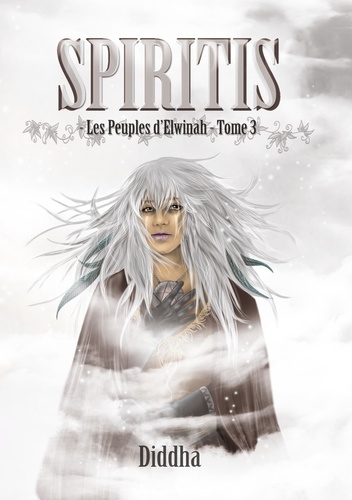 Les Peuples d'Elwinah Tome 3 Spiritis