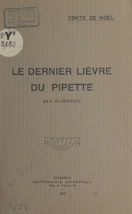 L. du Chaffaut - Le dernier lièvre du Pipette.