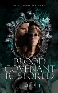  L.E. Martin - Blood Covenant Restored (Blood Covenant Duet Book 2) (A Blood Covenant World Novel) - Blood Covenant, #2.