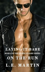  L.E. Martin - Laying it Bare on the Run (Laying it Bare Series Book 4) - Laying it Bare, #4.