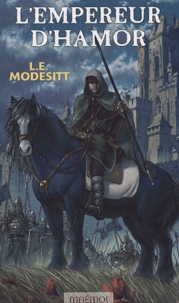 L-E Modesitt - Le Monde de Recluce Tome 2 : L'Empereur d'Hamor.