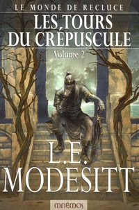 L-E Modesitt - Le Monde de Recluce Tome 2 : Les Tours du crépuscule.