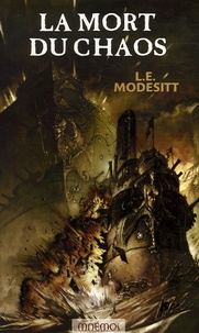 L-E Modesitt - Le Monde de Recluce Tome 3 : La mort du Chaos.