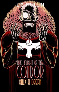 The Flight of The Condor: Only a Dream