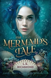  L.E. Richmond - The Mermaid's Tale - Chronicles of the Undersea Realm, #1.