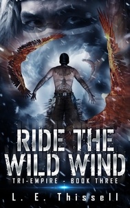  L. E. Thissell - Ride the Wild Wind - Tri-Empire, #3.