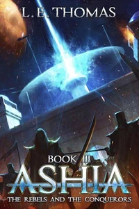 Ashia: The Rebels and The Conquerors