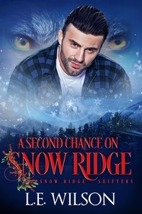  L.E. Wilson - A Second Chance On Snow Ridge - Snow Ridge Shifters, #1.