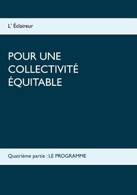  L'éclaireur - Pour une collectivité équitable - Volume 4, Le programme.