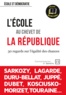  L'Ecole républicaine - L'Ecole au chevet de la République - 30 regards sur l'égalité des chances.