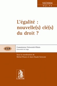Michel Pâques - L'egalite : nouvelle(s) cle(s) du droit? - Cup 73 - 10/2004.