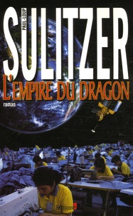 Paul-Loup Sulitzer - L'empire du dragon.