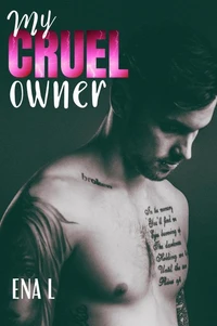 My cruel owner
