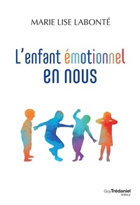 Livres en français téléchargement gratuit L'enfant émotionnel en nous
