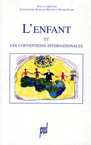 Jacqueline Rubellin-Devichi - L'enfant et les conventions internationales - [actes du colloque.