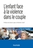 Karen Sadlier - L'enfant face à la violence dans le couple - 2e éd..