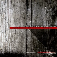 Sur les traces des bâtisseurs
