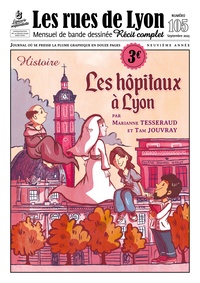 Marianne Tesseraud et Tam Jouvray - Les rues de Lyon N° 105 : Les hôpitaux à Lyon.