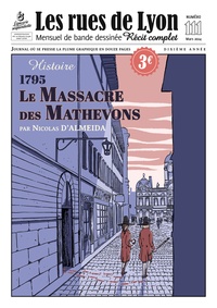 Nicolas d' Almeida - Les rues de Lyon N° 111 : Le massacre des Mathevons.