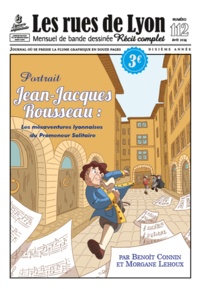 Benoît Connin et Nicolas d' Almeida - Les rues de Lyon N° 112 : Portrait, Jean-Jacques Rousseau - Les mésaventures lyonnaises du Promeneur Solitaire.