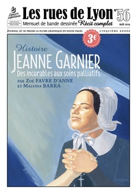 Zoé Favre d'Anne et Malvina Barra - Les rues de Lyon N° 56 : Jeanne Garnier - Des incurables aux soins palliatifs.