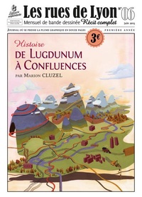 Marion Cluzel - Les rues de Lyon N° 6 : De Lugdunum à Confluences.