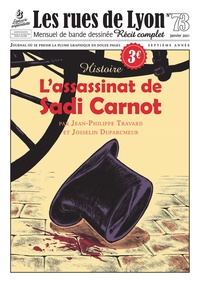 Jean-Philippe Travard et Josselin Duparcmeur - Les rues de Lyon N° 73 : L'assassinat de Sadi Carnot.