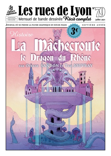 Océane Sandon et Tam Jouvray - Les rues de Lyon N° 79 : La Mâchecroute - Le dragon du Rhône.