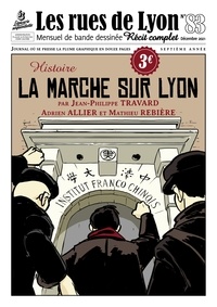 Jean-Philippe Travard et Adrien Allier - Les rues de Lyon N° 84, décembre 2021 : La marche sur Lyon.