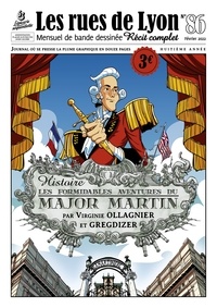  Gregdizer et Virginie Jouvray - Les rues de Lyon N° 86, février 2022 : Les formidables aventures du Major Martin.
