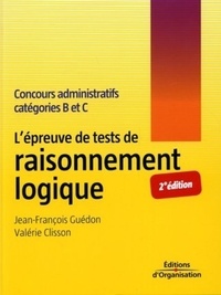 Jean-François Guédon et Valérie Clisson - L'épreuve des tests de raisonnement logique - Concours administratifs catégories B et C.