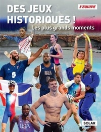 Ebook téléphone portable téléchargement gratuit Des jeux historiques ! - Les plus grands moments par L'Equipe en francais 9782263188664