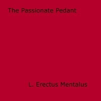 L. Erectus Mentalus - The Passionate Pedant.