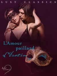  L'Erotin - LUST Classics : L'Amour paillard.