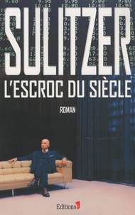Paul-Loup Sulitzer - L'escroc du siècle.