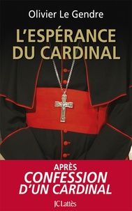 Olivier Le Gendre - L'espérance du cardinal.