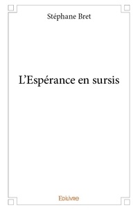 Stéphane Bret - L'espérance en sursis.