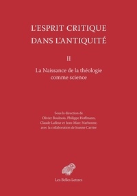 Philippe Hoffmann - L’Esprit critique dans l’Antiquité II - La Naissance de la théologie comme science.