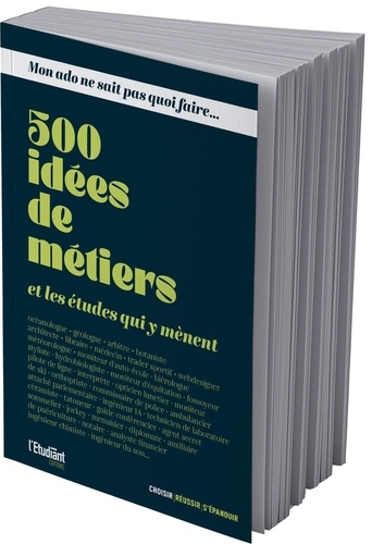 500 idées de métiers. Et les études qui y mènent