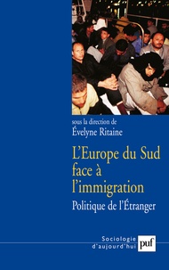 Evelyne Ritaine - L'Europe du Sud face à l'immigration - Politique de l'étranger.