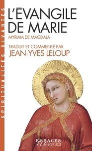 Jean-Yves Leloup - L'Evangile de Marie. - Myriam de Magdala.
