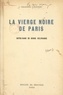 L. Expert et Jean Verdier - La Vierge noire de Paris - Notre-Dame de Bonne Délivrance.